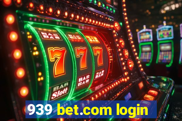 939 bet.com login